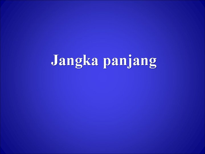 Jangka panjang 