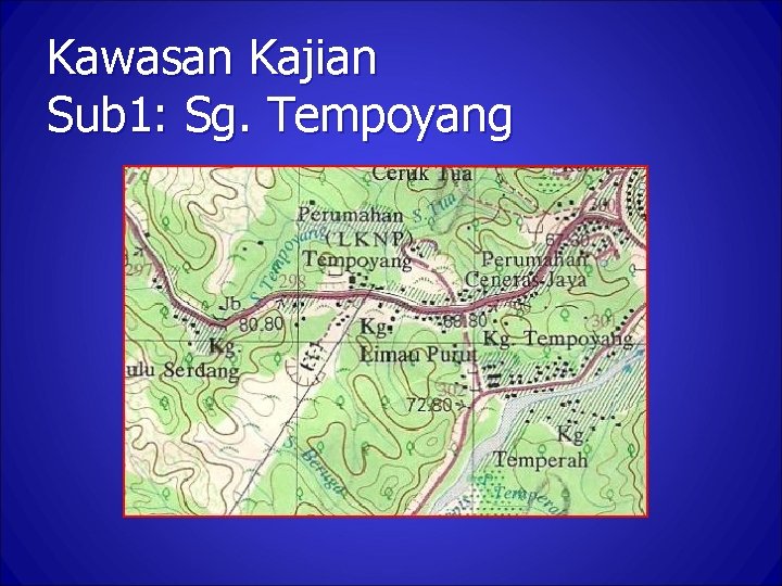 Kawasan Kajian Sub 1: Sg. Tempoyang 