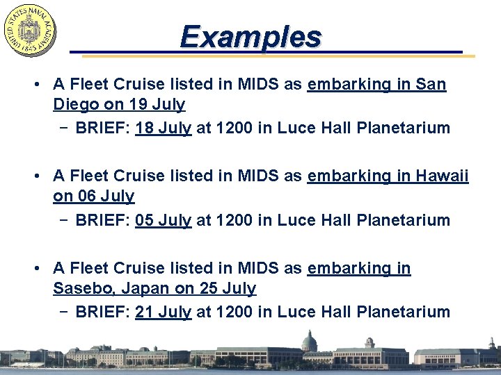 Examples • A Fleet Cruise listed in MIDS as embarking in San Diego on