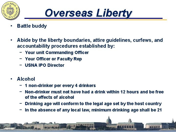 Overseas Liberty • Battle buddy • Abide by the liberty boundaries, attire guidelines, curfews,