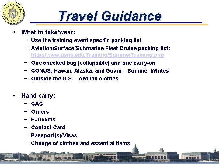 Travel Guidance • What to take/wear: − Use the training event specific packing list