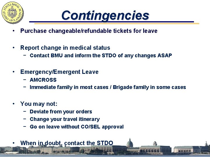 Contingencies • Purchase changeable/refundable tickets for leave • Report change in medical status −