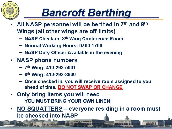 Bancroft Berthing • All NASP personnel will be berthed in 7 th and 8