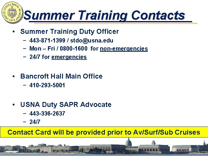 Summer Training Contacts • Summer Training Duty Officer − 443 -871 -1399 / stdo@usna.