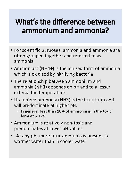 What’s the difference between ammonium and ammonia? • For scientific purposes, ammonia and ammonia