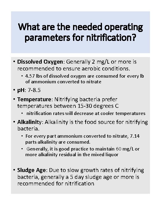 What are the needed operating parameters for nitrification? • Dissolved Oxygen: Generally 2 mg/L