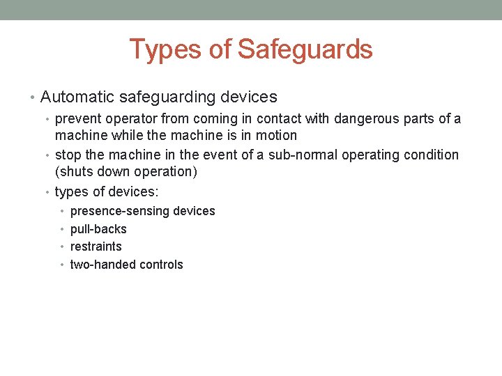 Types of Safeguards • Automatic safeguarding devices • prevent operator from coming in contact
