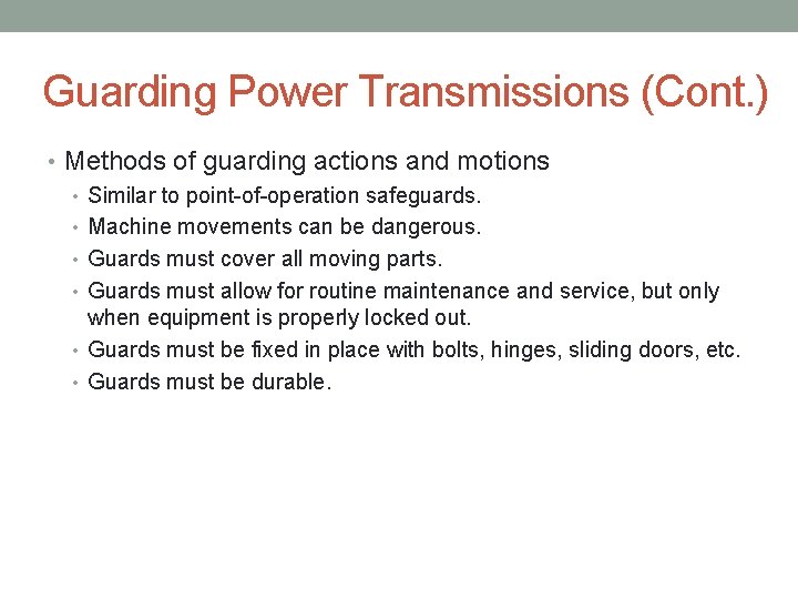 Guarding Power Transmissions (Cont. ) • Methods of guarding actions and motions • Similar