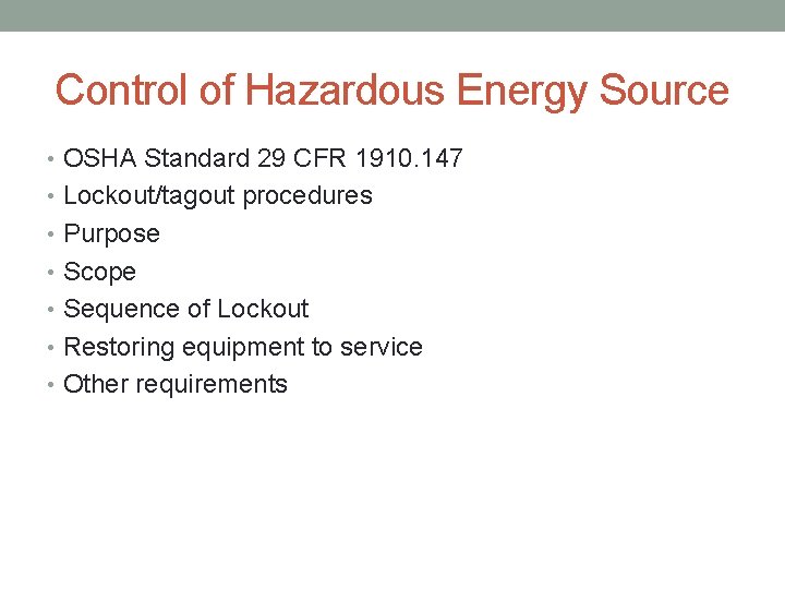Control of Hazardous Energy Source • OSHA Standard 29 CFR 1910. 147 • Lockout/tagout