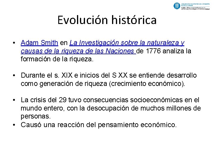 Evolución histórica • Adam Smith en La Investigación sobre la naturaleza y causas de