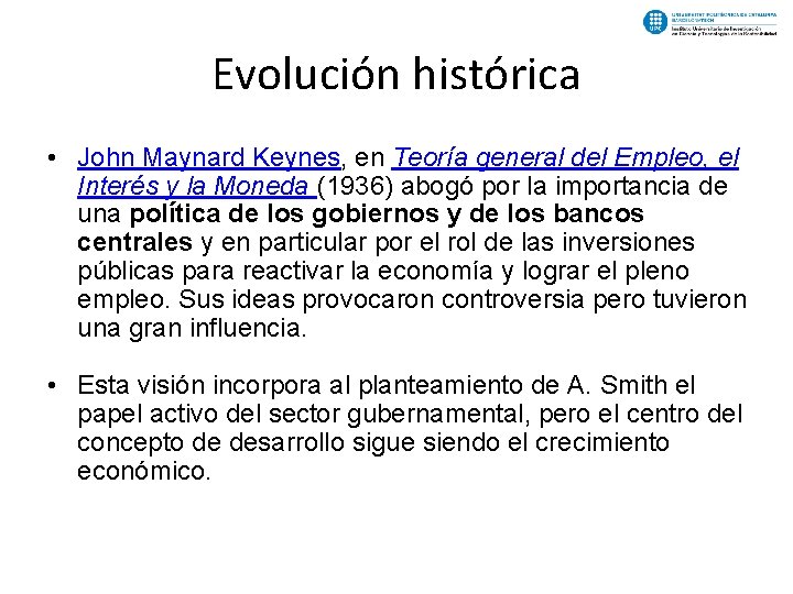 Evolución histórica • John Maynard Keynes, en Teoría general del Empleo, el Interés y