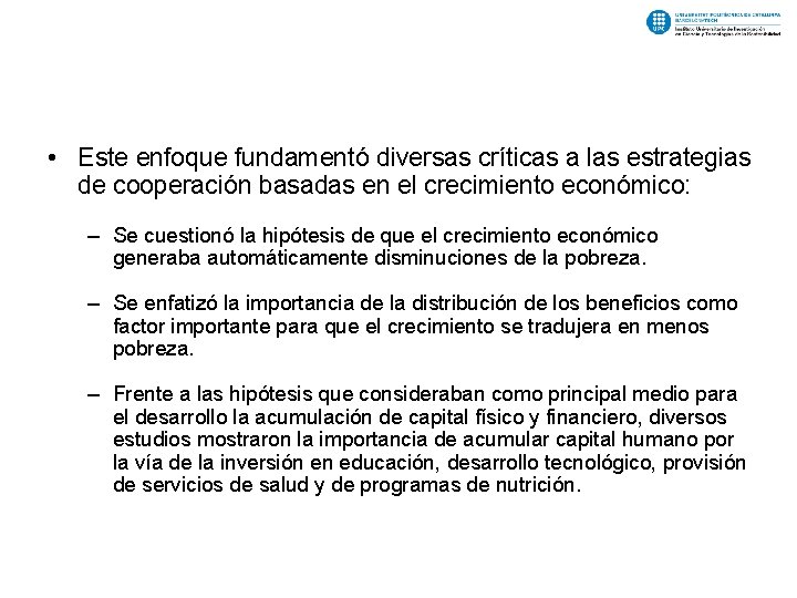  • Este enfoque fundamentó diversas críticas a las estrategias de cooperación basadas en