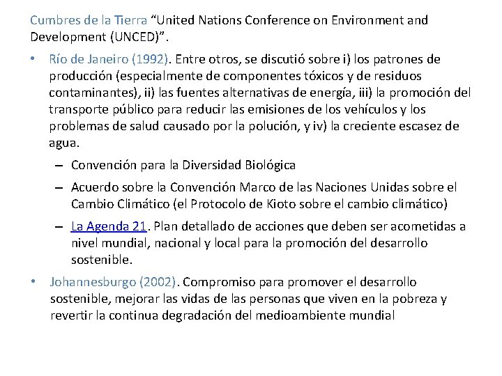 Cumbres de la Tierra “United Nations Conference on Environment and Development (UNCED)”. • Río