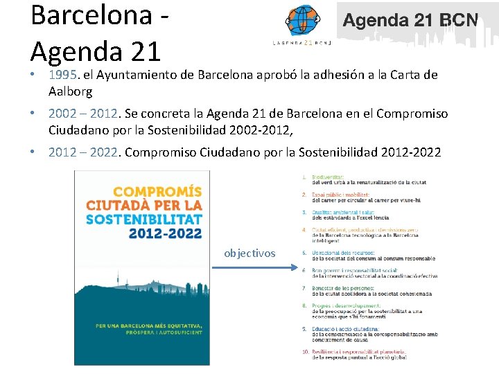 Barcelona - Agenda 21 • 1995. el Ayuntamiento de Barcelona aprobó la adhesión a