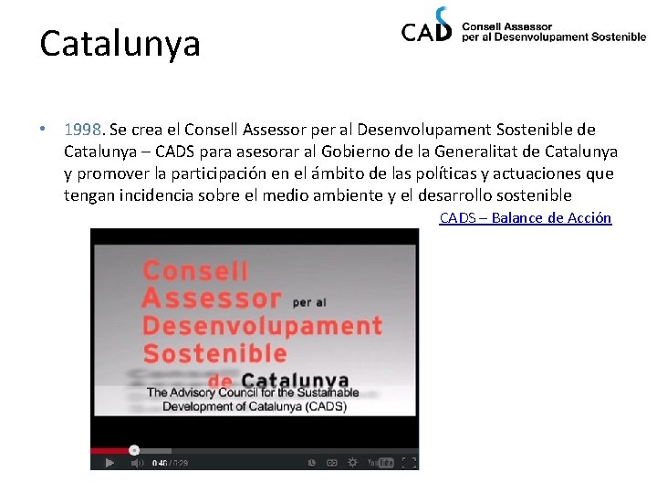 Catalunya • 1998. Se crea el Consell Assessor per al Desenvolupament Sostenible de Catalunya