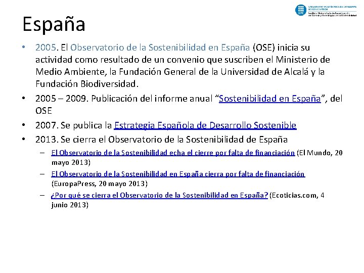España • 2005. El Observatorio de la Sostenibilidad en España (OSE) inicia su actividad