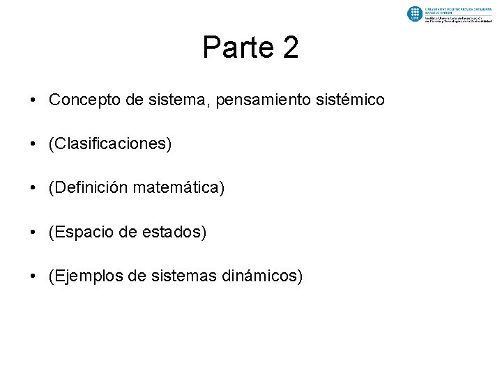 Parte 2 • Concepto de sistema, pensamiento sistémico • (Clasificaciones) • (Definición matemática) •