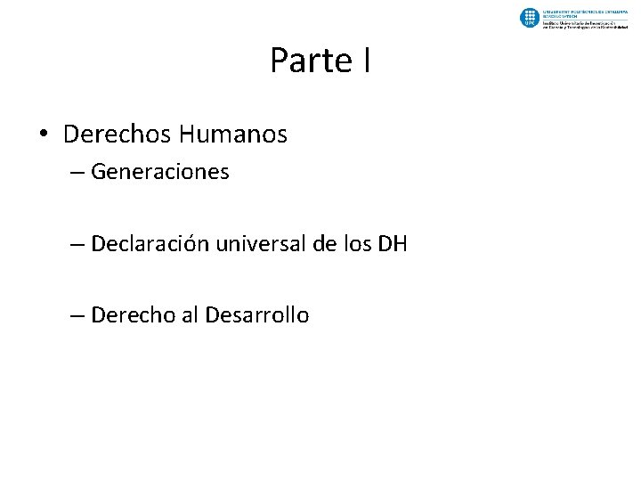 Parte I • Derechos Humanos – Generaciones – Declaración universal de los DH –