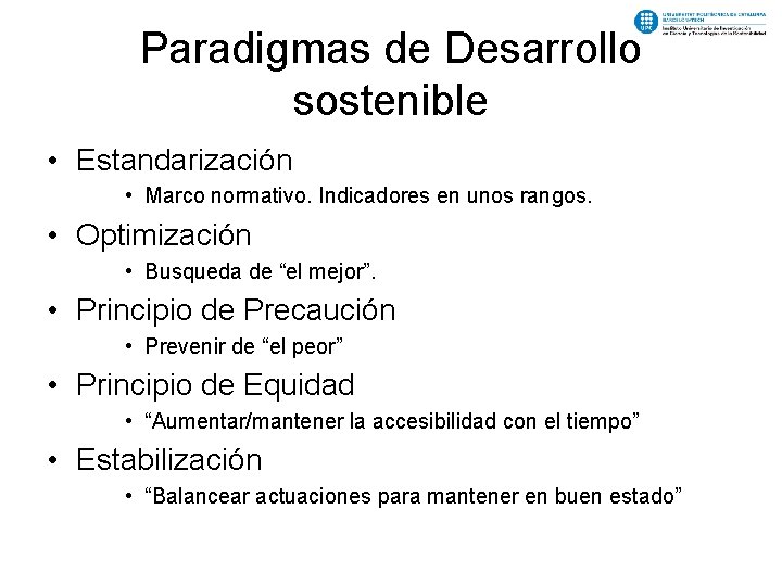 Paradigmas de Desarrollo sostenible • Estandarización • Marco normativo. Indicadores en unos rangos. •