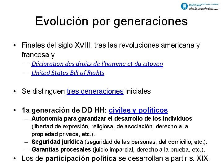 Evolución por generaciones • Finales del siglo XVIII, tras las revoluciones americana y francesa