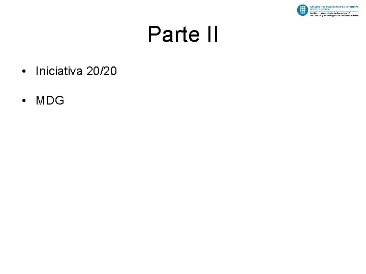 Parte II • Iniciativa 20/20 • MDG 