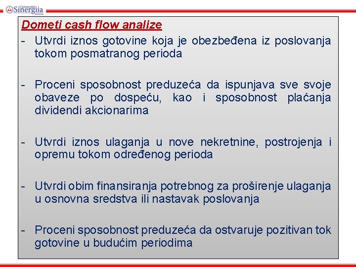 Dometi cash flow analize - Utvrdi iznos gotovine koja je obezbeđena iz poslovanja tokom