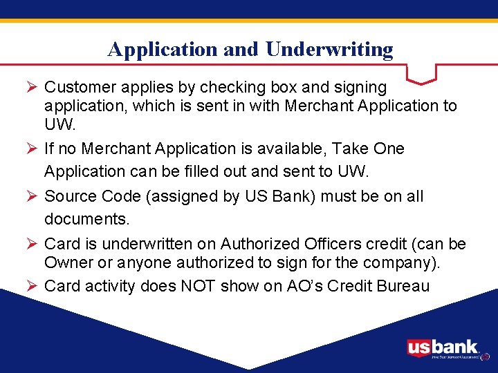 Application and Underwriting Ø Customer applies by checking box and signing application, which is
