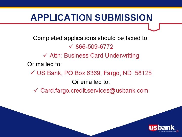 APPLICATION SUBMISSION Completed applications should be faxed to: ü 866 -509 -6772 ü Attn:
