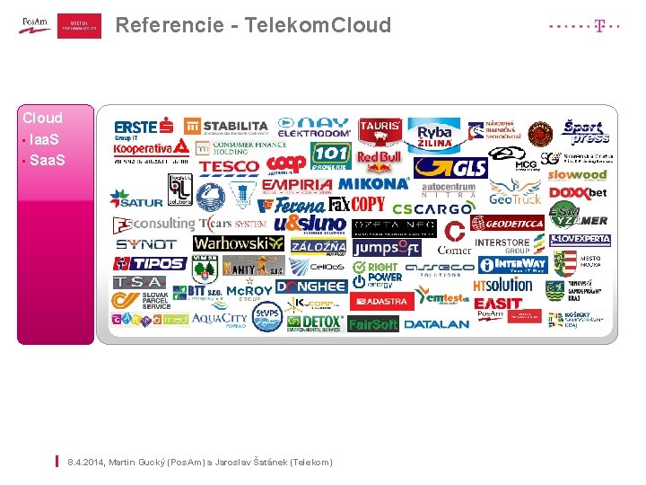 Referencie - Telekom. Cloud | Cloud • Iaa. S • Saa. S l 8.