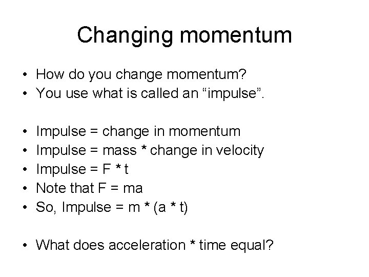 Changing momentum • How do you change momentum? • You use what is called Changing momentum • How do you change momentum? • You use what is called