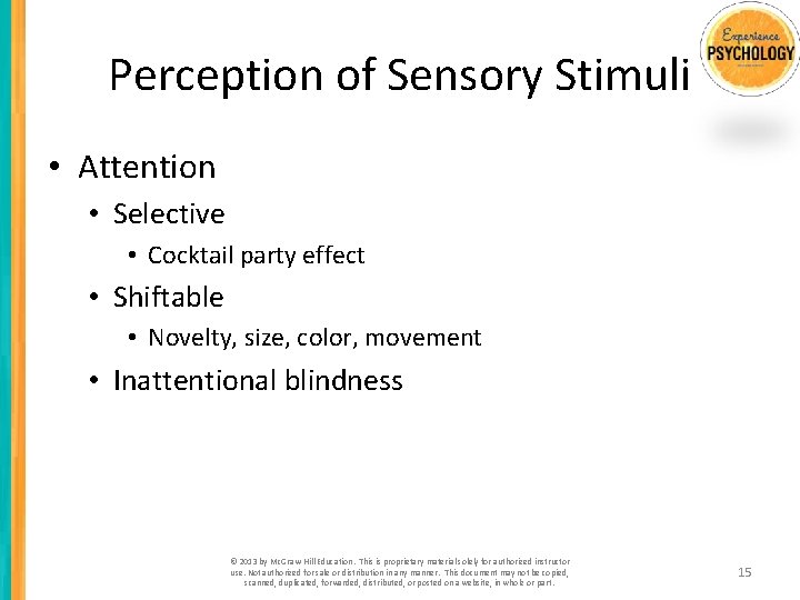 Perception of Sensory Stimuli • Attention • Selective • Cocktail party effect • Shiftable