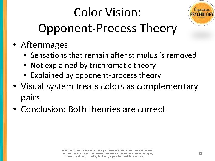 Color Vision: Opponent-Process Theory • Afterimages • Sensations that remain after stimulus is removed