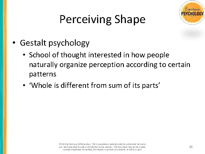 Perceiving Shape • Gestalt psychology • School of thought interested in how people naturally