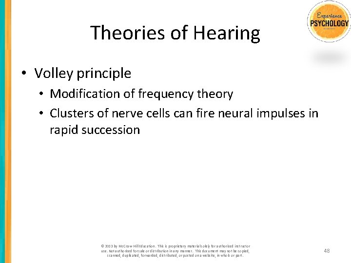 Theories of Hearing • Volley principle • Modification of frequency theory • Clusters of