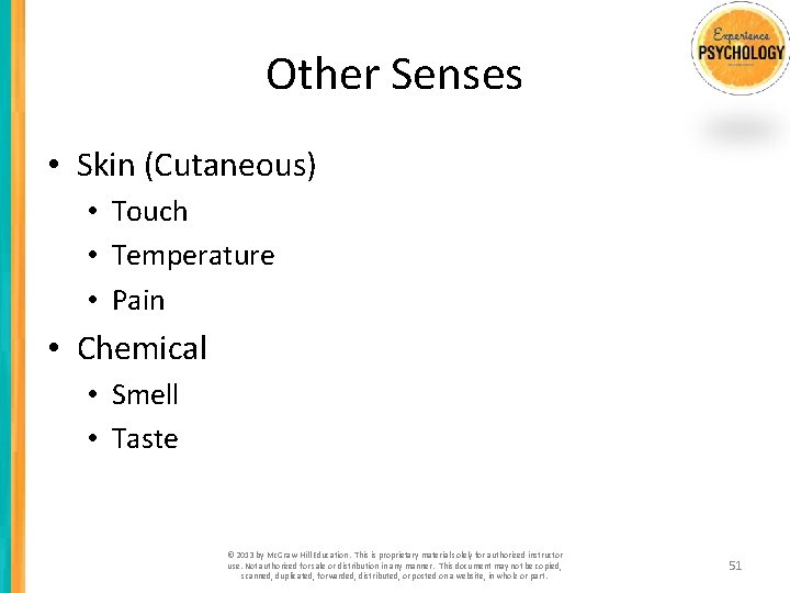 Other Senses • Skin (Cutaneous) • Touch • Temperature • Pain • Chemical •