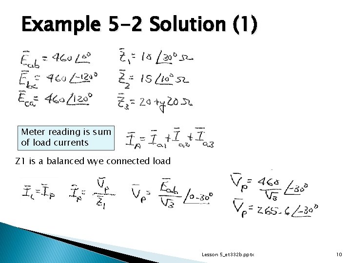 Example 5 -2 Solution (1) Meter reading is sum of load currents Z 1