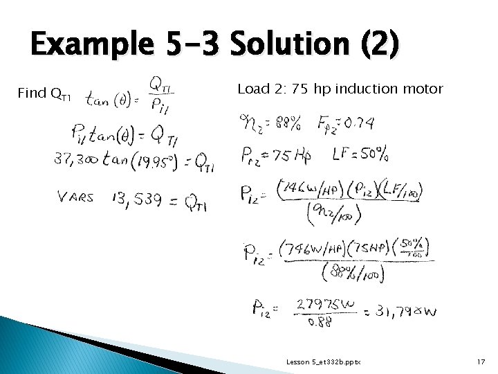 Example 5 -3 Solution (2) Find QT 1 Load 2: 75 hp induction motor