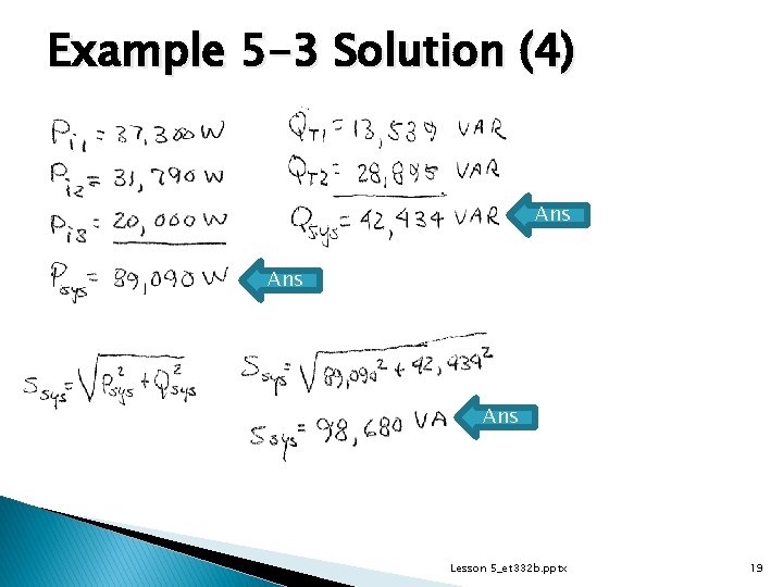 Example 5 -3 Solution (4) Ans Ans Lesson 5_et 332 b. pptx 19 