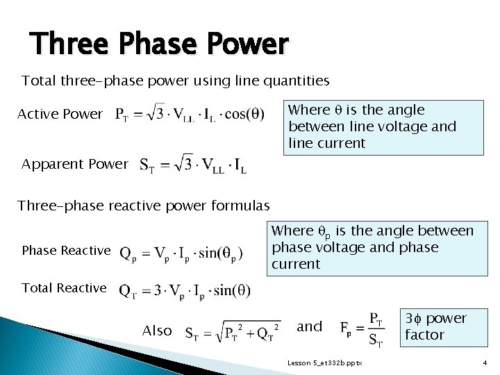 Three Phase Power Total three-phase power using line quantities Where q is the angle
