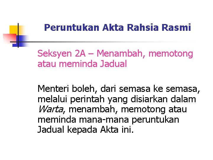 Peruntukan Akta Rahsia Rasmi Seksyen 2 A – Menambah, memotong atau meminda Jadual Menteri