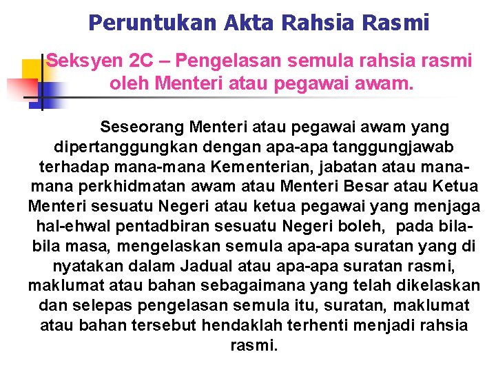 Peruntukan Akta Rahsia Rasmi Seksyen 2 C – Pengelasan semula rahsia rasmi oleh Menteri