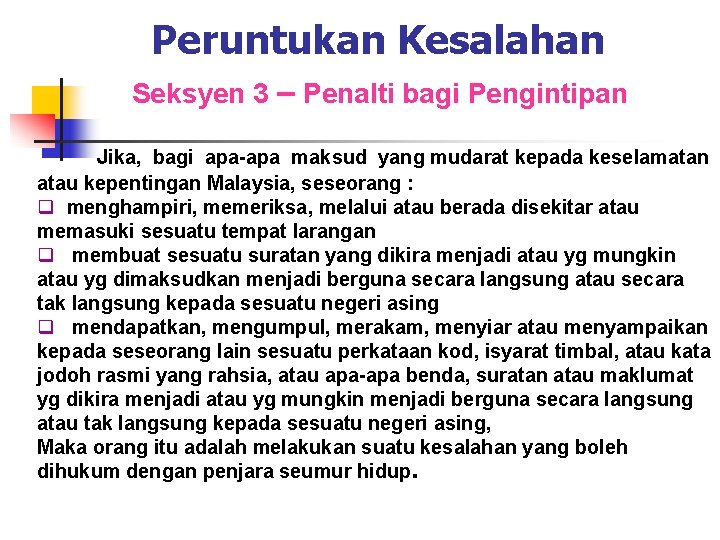 Peruntukan Kesalahan Seksyen 3 – Penalti bagi Pengintipan Jika, bagi apa-apa maksud yang mudarat