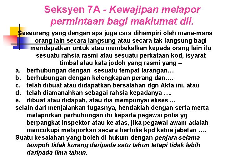 Seksyen 7 A - Kewajipan melapor permintaan bagi maklumat dll. Seseorang yang dengan apa