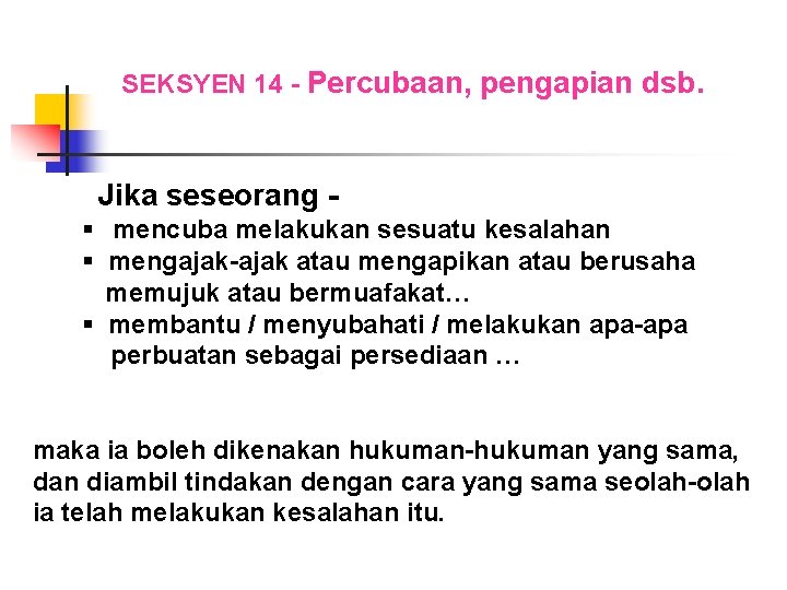 SEKSYEN 14 - Percubaan, pengapian dsb. Jika seseorang § mencuba melakukan sesuatu kesalahan §