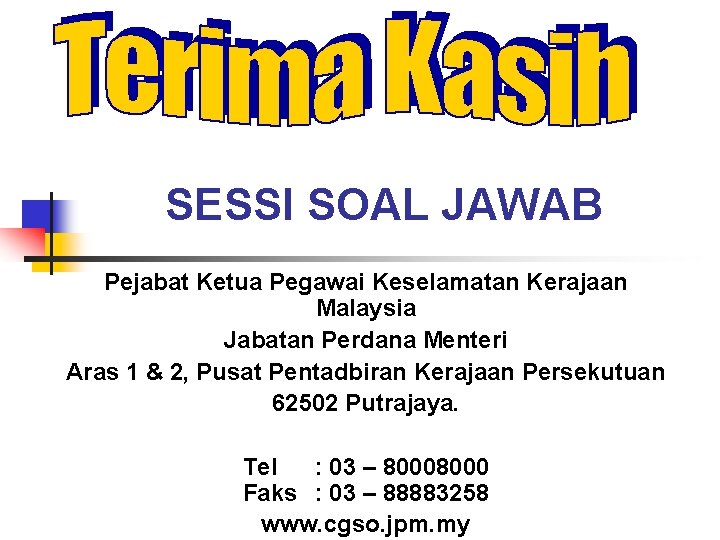SESSI SOAL JAWAB Pejabat Ketua Pegawai Keselamatan Kerajaan Malaysia Jabatan Perdana Menteri Aras 1