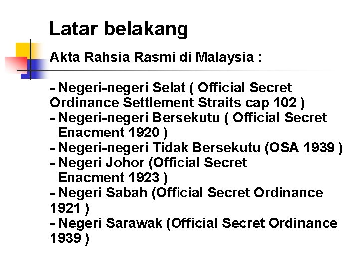 Latar belakang Akta Rahsia Rasmi di Malaysia : - Negeri-negeri Selat ( Official Secret