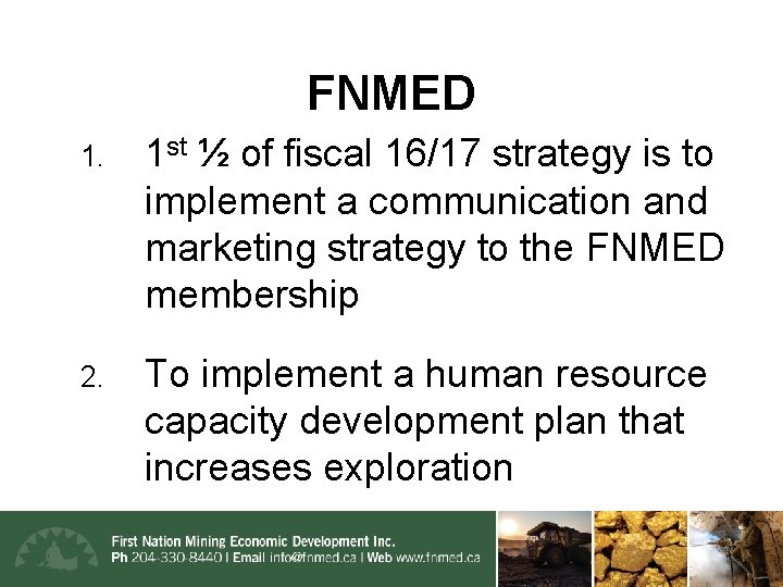 FNMED 1. 1 st ½ of fiscal 16/17 strategy is to implement a communication