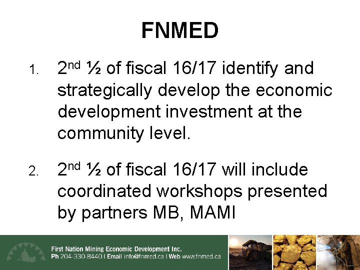 FNMED 1. 2 nd ½ of fiscal 16/17 identify and strategically develop the economic