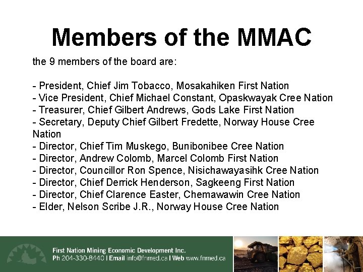 Members of the MMAC the 9 members of the board are: - President, Chief