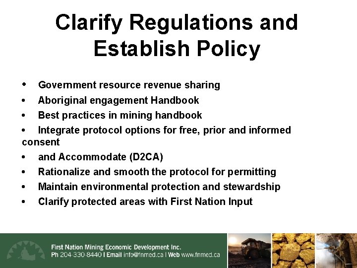 Clarify Regulations and Establish Policy • Government resource revenue sharing • Aboriginal engagement Handbook